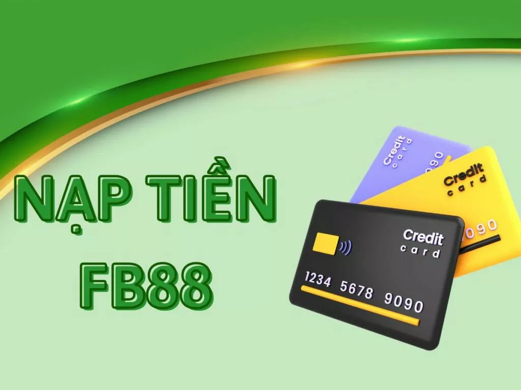 Hướng dẫn các bước nạp tiền FB88