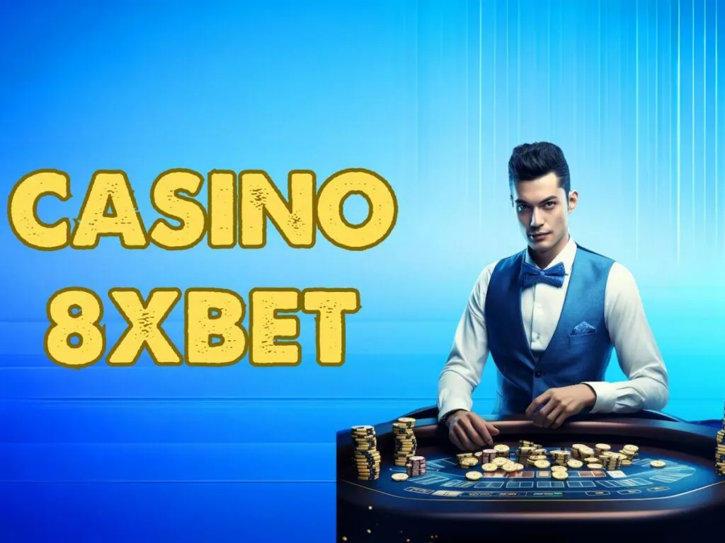 Hướng dẫn trải nghiệm 8xbet casino