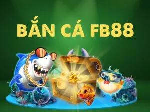trải nghiệm game bắn cá fb88