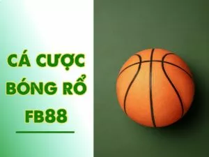 hướng dẫn chi tiết cách chơi cá cược bóng rổ fb88