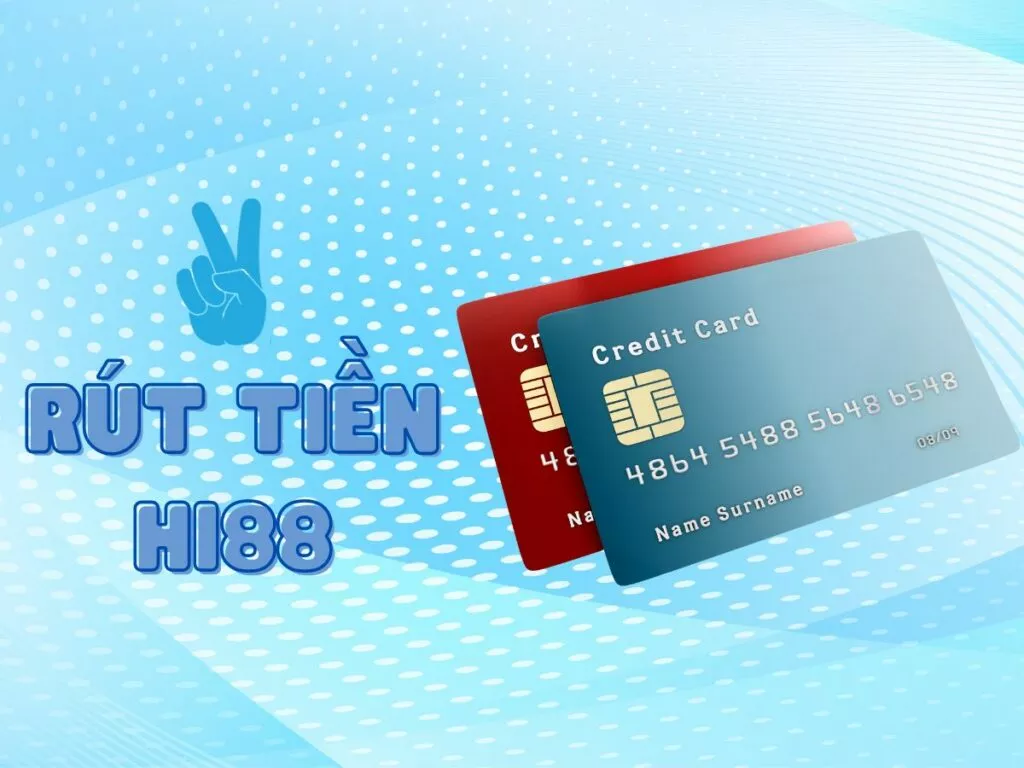 Hướng dẫn các bước rút tiền Hi88