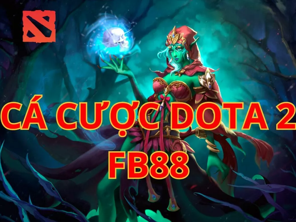 Hướng dẫn chi tiết cách chơi cá cược Dota 2 FB88
