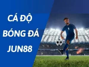 hướng dẫn cách chơi cá độ bóng đá jun88 chi tiết nhất