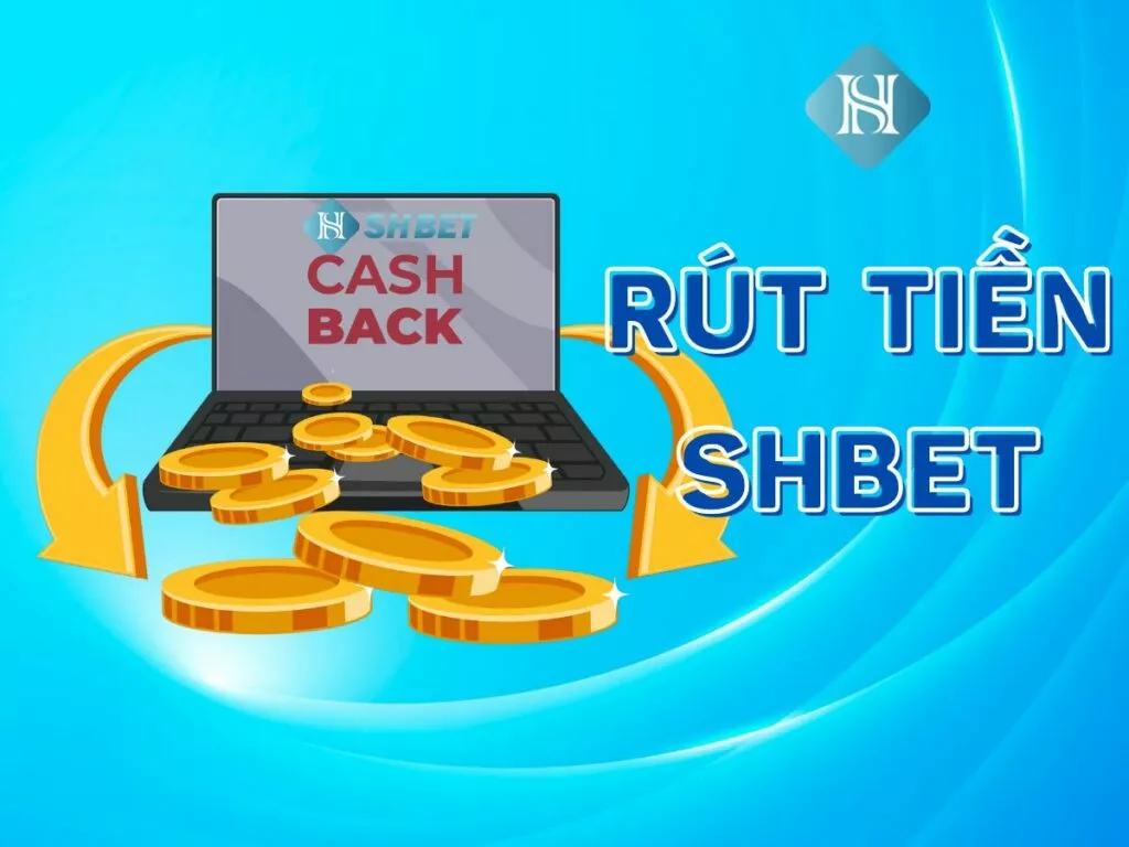 Hướng dẫn rút tiền SHBet nhanh chóng