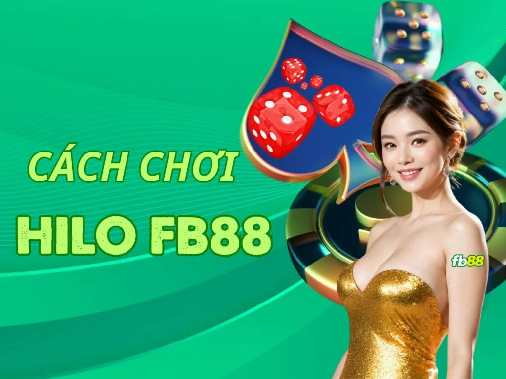 Cách chơi Hilo Fb88 chi tiết