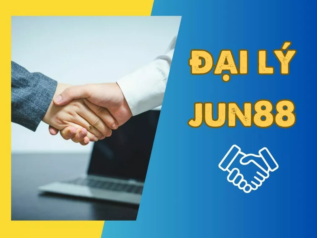 Hướng dẫn cách để trở thành đại lý Jun88