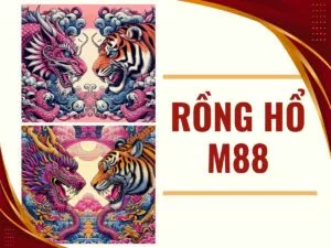 hướng dẫn chơi rồng hổ m88