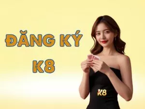 hướng dẫn cách đăng ký tài khoản k8