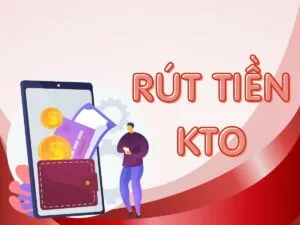hướng dẫn cách rút tiền kto nhanh chóng