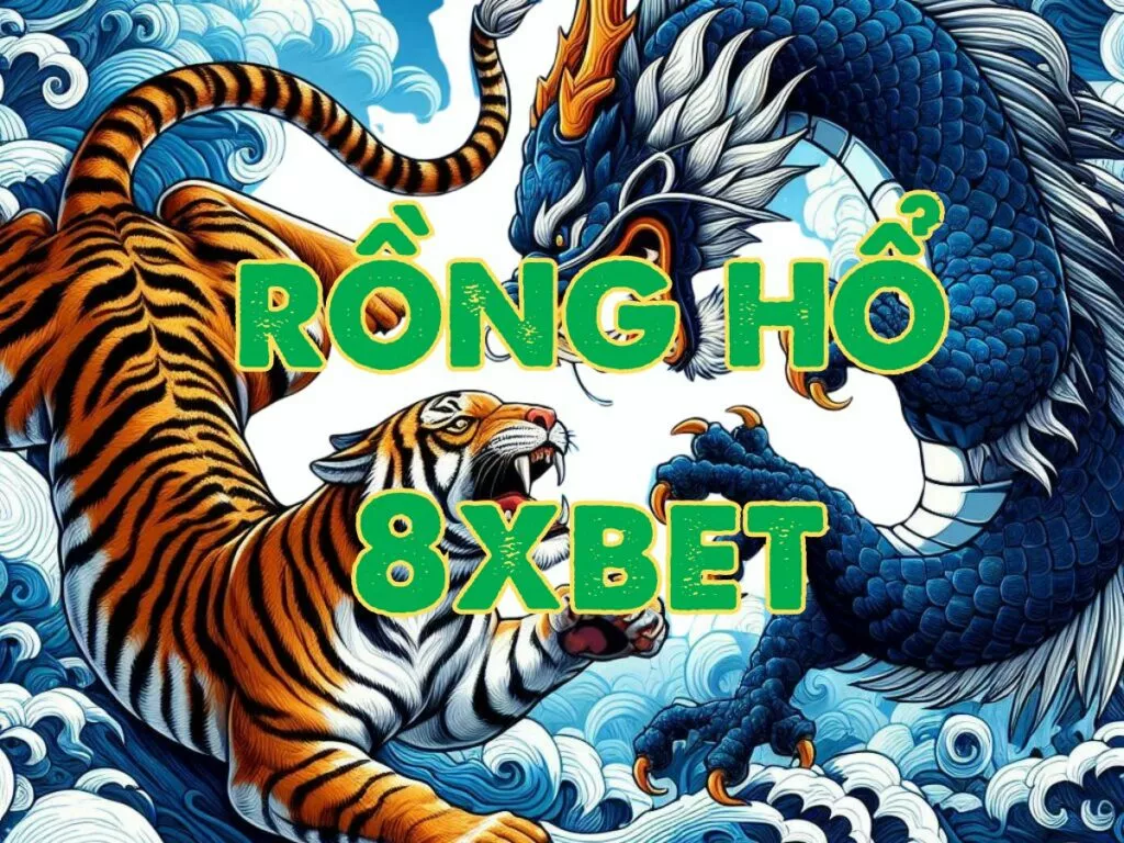 Hướng dẫn chi tiết về cách chơi Rồng hổ 8xbet