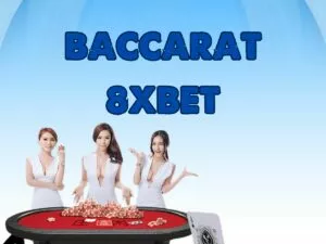 hướng dẫn chơi bài baccarat 8xbet