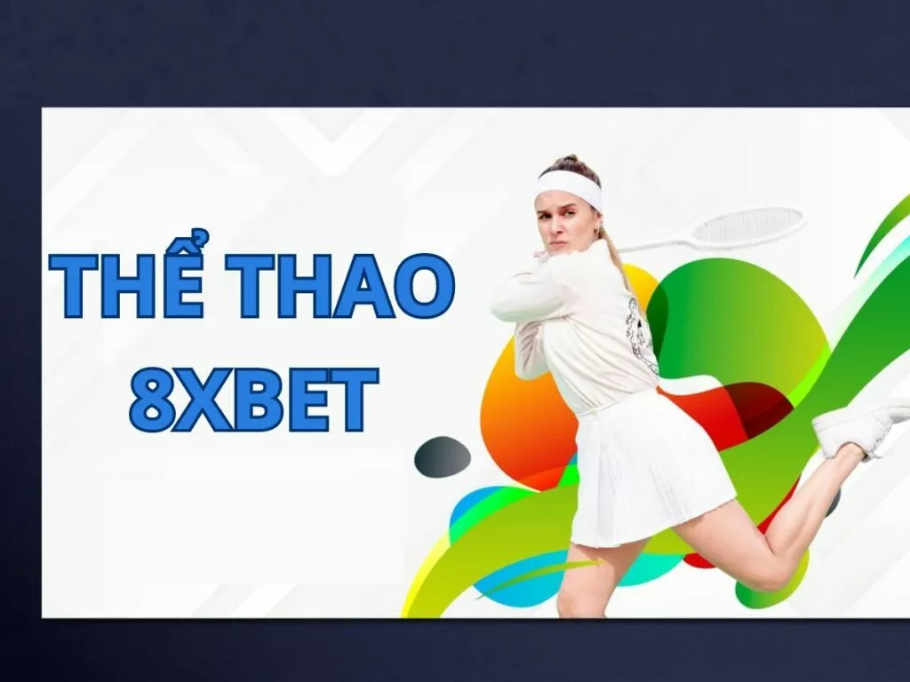 Khám phá về sân chơi thể thao 8xbet
