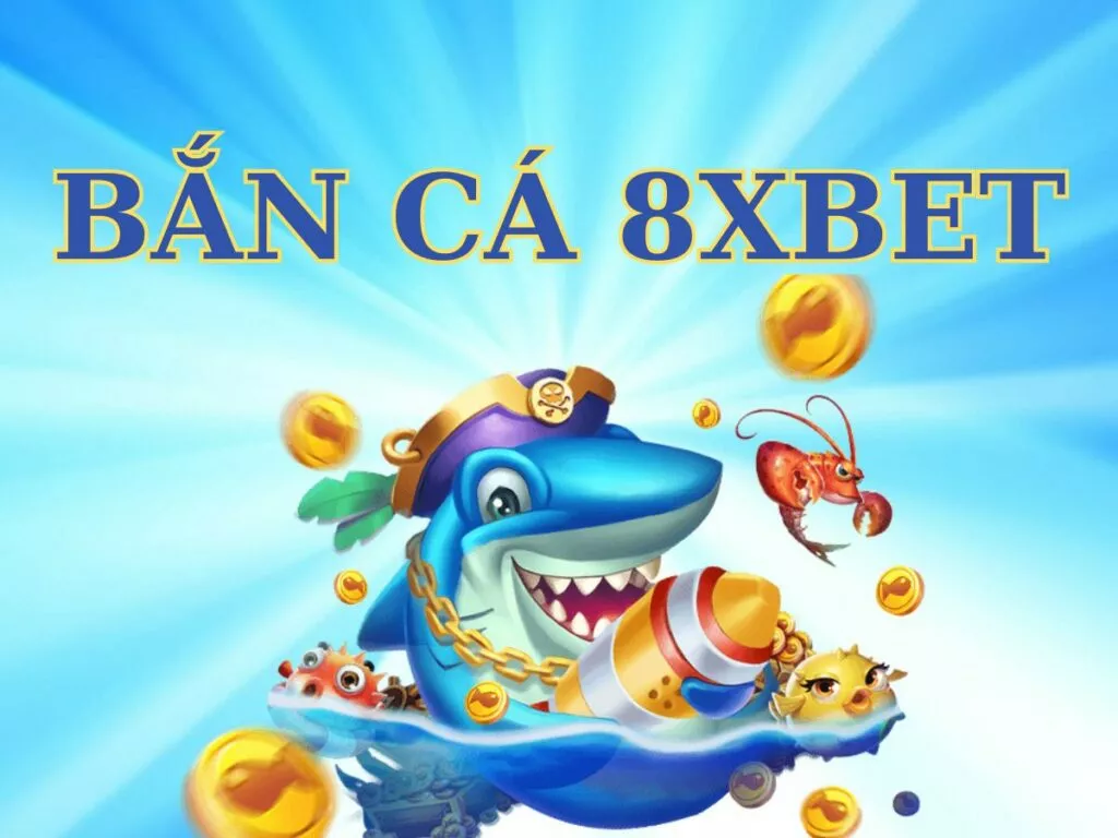Hướng dẫn chơi bắn cá 8xbet