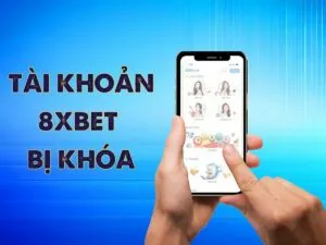tìm hiểu nguyên nhân và cách xử lý khi tài khoản 8xbet bị khóa