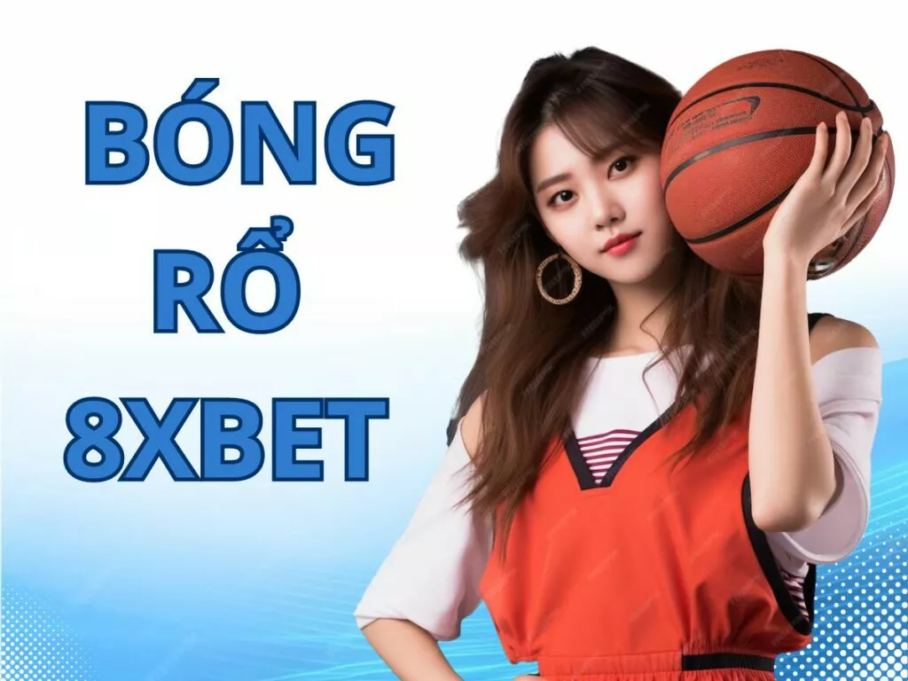 Hướng dẫn chi tiết cách chơi cá cược bóng rổ 8xBet