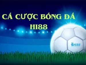 cách chơi cá cược bóng đá hi88 chuẩn nhất