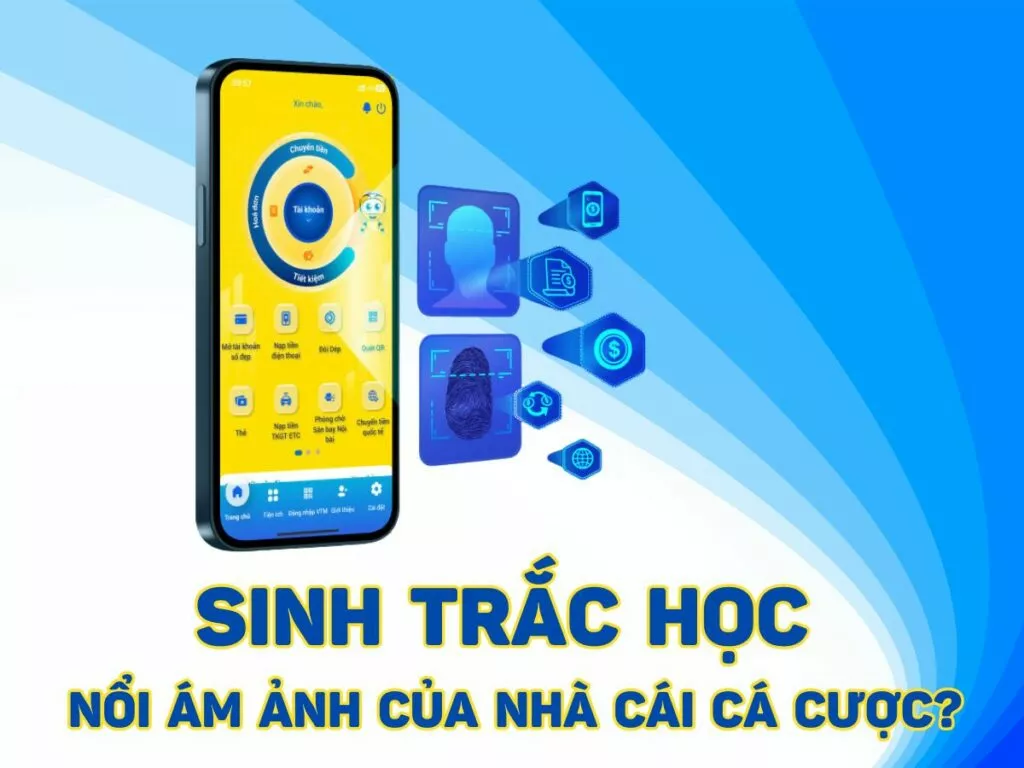 Áp dụng sinh trắc học có rút được tiền từ nhà cái cá cược hay không?
