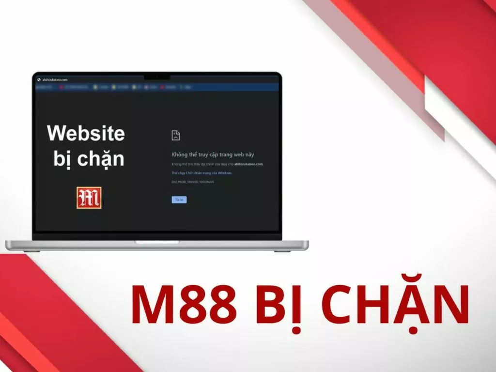 Hướng dẫn truy cập khi M88 bị chặn