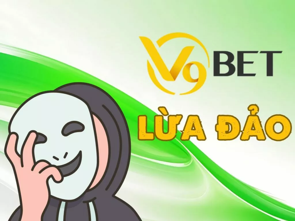 Xác thực thông tin V9bet lừa đảo